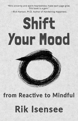 Shift Your Mood: from Reactive to Mindful by Isensee, Rik