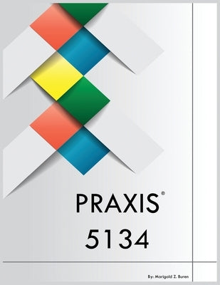 Praxis 5134 by Buren, Marigold Z.