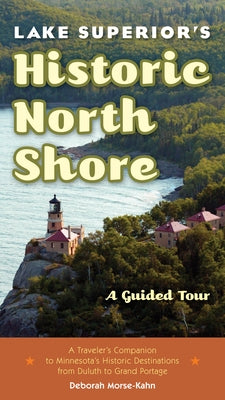 Lake Superior's Historic North Shore: A Guided Tour Paperback Minnesota Historical Society Press