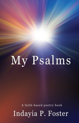 My Psalms: A faith-based poetry book Paperback Xulon Press