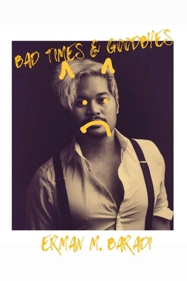 Bad Times & Goodbyes Paperback Ermantourage