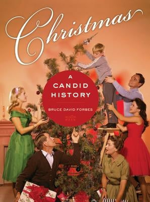 Christmas: A Candid History Paperback University of California Press