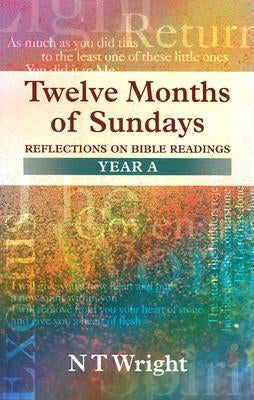 Twelve Months of Sundays Year A - Reflections on Bible Readings Paperback Society for Promoting Christian Knowledge
