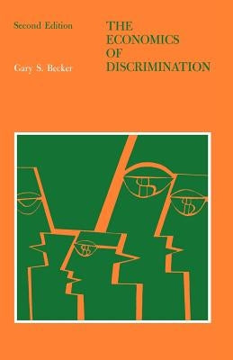 The Economics of Discrimination Paperback University of Chicago Press