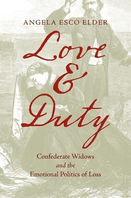 Paperback book titled "Love and Duty: Confederate Widows and the Emotional Politics of Loss" by University of North Carolina Press.