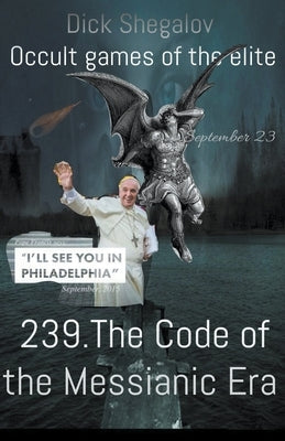 239 The code of the Messianic era by Shegalov, Dick