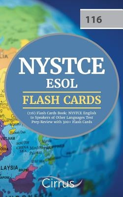 NYSTCE ESOL (116) Flash Cards Book: NYSTCE English to Speakers of Other Languages Test Prep Review with 300+ Flashcards Paperback Cirrus Test Prep