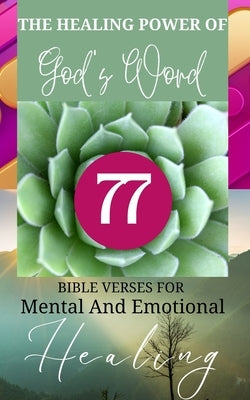 The Healing Power Of God's Word - 77 Bible Verses For Mental And Emotional Healing: Mint Green Sage Purple Violet Lavender Brown White Abstract Modern by Yoktan, Yefet