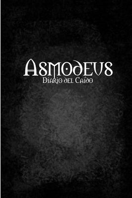 Asmodeus, diario del Caído by Marastoni, Marcelo