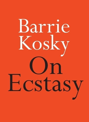 On Ecstasy by Kosky, Barrie