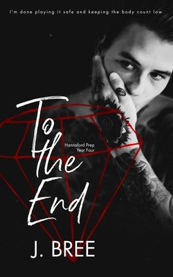To the End: Hannaford Prep Year Four Paperback Independently Published