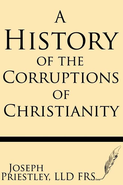 A History of the Corruptions of Christianity Paperback Windham Press