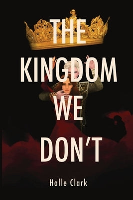 The Kingdom We Don't Paperback Halle Clark