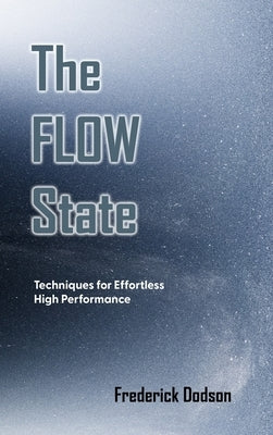 The Flow State by Dodson, Frederick