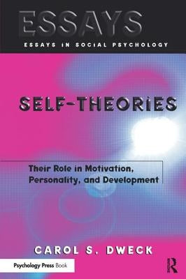 Self-Theories: Their Role in Motivation, Personality, and Development Paperback Psychology Press