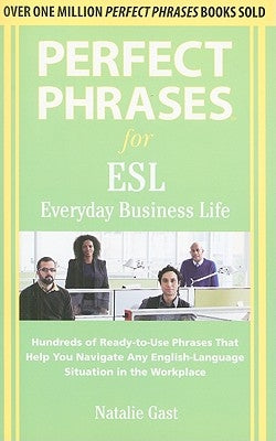 Perfect Phrases ESL Everyday Business by Gast, Natalie