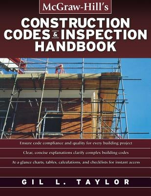 Construction Codes and Inspection Handbook by Taylor, Gil