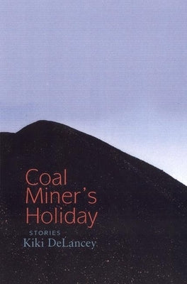 Coal Miner's Holiday by Delancey, Kiki