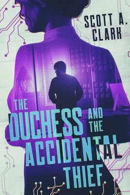 The Duchess and the Accidental Thief by Clark, Scott A.