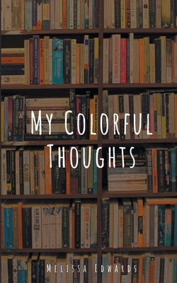 My Colorful Thoughts Paperback Libresco Feeds Private Limited