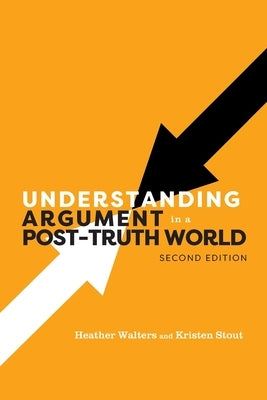 Understanding Argument in a Post-Truth World Paperback Cognella Academic Publishing