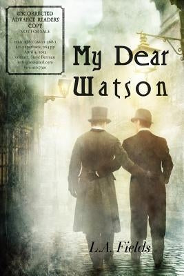 My Dear Watson by Fields, L. A.