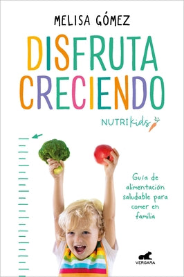 Disfruta Creciendo / Enjoy Growing by Gomez, Melisa