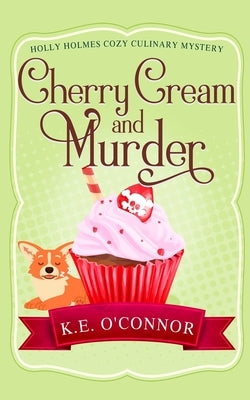 Cherry Cream and Murder Paperback K.E. O'Connor Books
