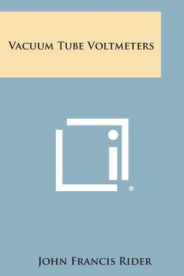 Vacuum Tube Voltmeters Paperback Literary Licensing, LLC