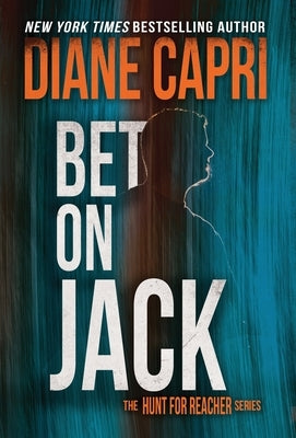 Bet On Jack: The Hunt for Jack Reacher Series by Capri, Diane