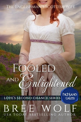 Fooled & Enlightened: The Englishman's Scottish Wife Paperback Bree Wolf