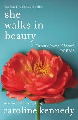 She Walks in Beauty: A Woman's Journey Through Poems Grand Central Publishing