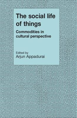 The Social Life of Things Paperback Cambridge University Press