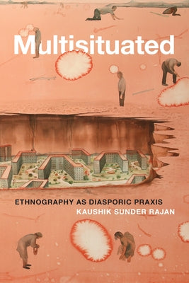 Multisituated: Ethnography as Diasporic Praxis Paperback Duke University Press