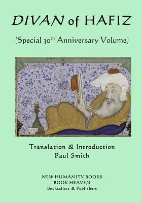 Divan of Hafiz: (Special 30th Anniversary Volume) by Smith, Paul