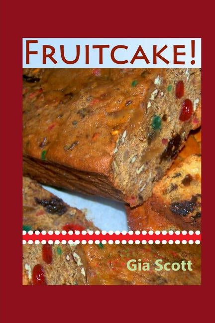 Fruitcake! Paperback Createspace Independent Publishing Platform