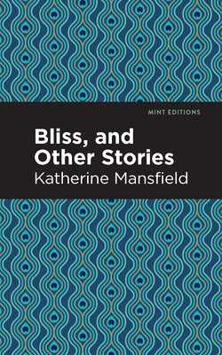 Bliss, and Other Stories Paperback Mint Editions