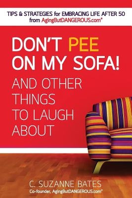 Don't Pee on My Sofa! And Other Things to Laugh About by Bates, C. Suzanne