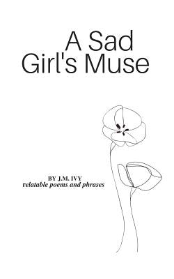 A Sad Girl's Muse Paperback Createspace Independent Publishing Platform