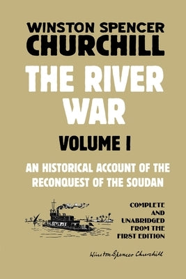 The River War Volume 1: An Historical Account of the Reconquest of the Soudan Paperback Scrawny Goat Books