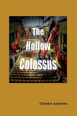 Paperback of The Hollow Colossus by Needle Press, with abstract cover art featuring dark, textured imagery and bold typography.