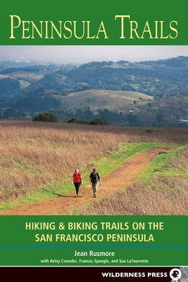 Peninsula Trails: Hiking and Biking Trails on the San Francisco Peninsula Paperback Wilderness Press