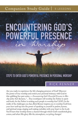 Encountering God's Powerful Presence in Worship Study Guide: Steps To Enter God's Powerful Presence in Personal Worship Paperback Harrison House