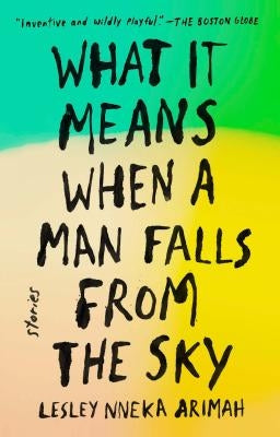 What It Means When a Man Falls from the Sky: Stories Paperback Riverhead Books
