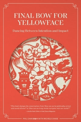 Final Bow for Yellowface: Dancing between Intention and Impact R. R. Bowker