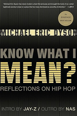 Know What I Mean?: Reflections on Hip Hop by Dyson, Michael Eric