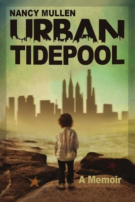 Urban Tidepool by Mullen, Nancy