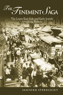 Tenement Saga: The Lower East Side and Early Jewish American Writers Paperback University of Wisconsin Press