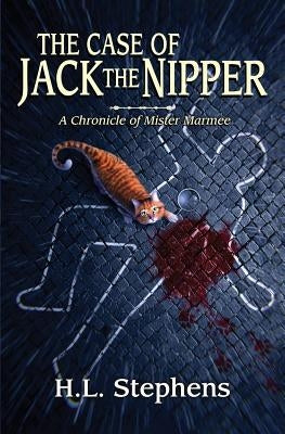 The Case of Jack the Nipper: A Chronicle of Mister Marmee Paperback Createspace Independent Publishing Platform