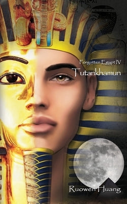 Tutankhamun: Forgotten Egypt IV Paperback Independently Published